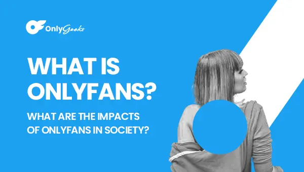 what is onlyfans and its impacts on society and mental health