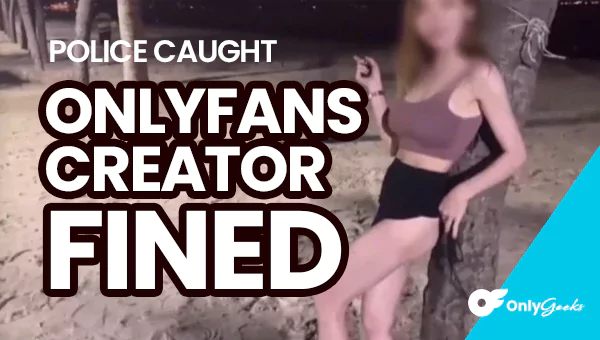 police fined onlyfans creator for showing private parts in public park